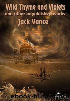 Wild Thyme and Violets and Other Unpublished Works by Jack Vance