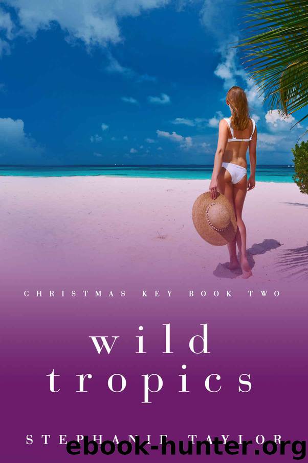 Wild Tropics: Christmas Key Book Two by Taylor Stephanie