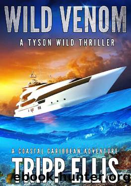 Wild Venom: A Coastal Caribbean Adventure (Tyson Wild Thriller Book 31) by Tripp Ellis