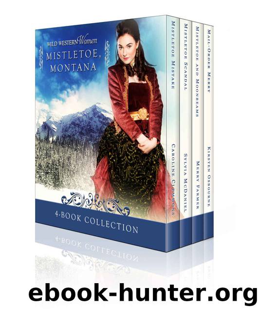 Wild Western Women Mistletoe, Montana: Sweet Western Historical Holiday Box Set by Caroline Clemmons & Sylvia McDaniel & Merry Farmer & Kirsten Osbourne