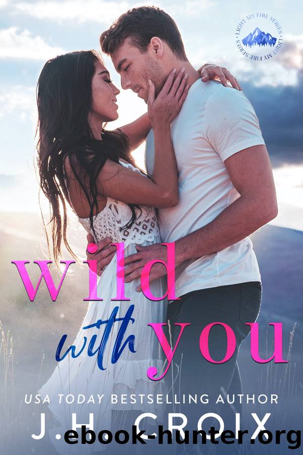 Wild With You: A Light My Fire Novel by J.H. Croix