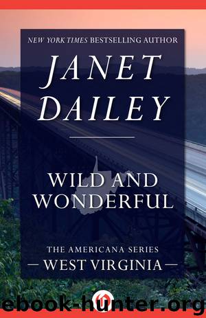 Wild and Wonderful: West Virginia by Janet Dailey