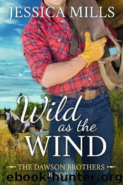 Wild as the Wind: A Country Dirt Road Romance (The Dawson Brothers Book 2) by Jessica Mills
