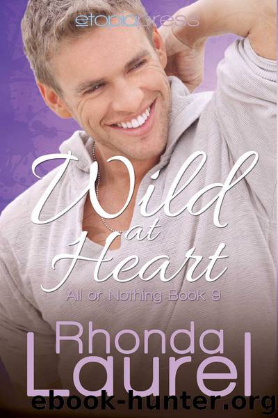 Wild at Heart (All or Nothing Book 9) by Rhonda Laurel