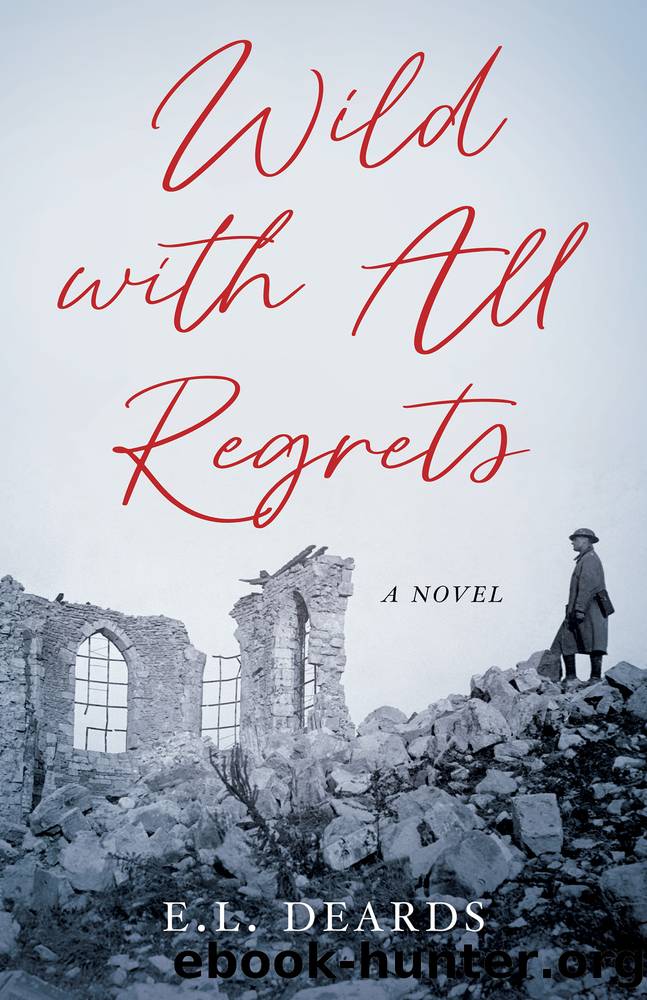 Wild with All Regrets by E.L. Deards