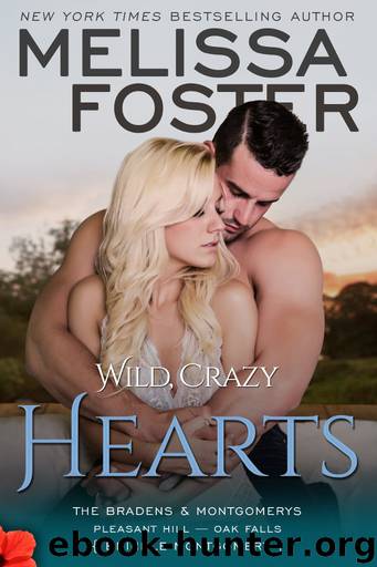Wild, Crazy Hearts – the Bradens & Montgomerys (Pleasant Hill – Oak Falls) by Melissa Foster