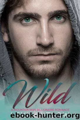 Wild: A Bad Boy Billionaire Romance by Lexi Whitlow