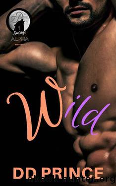 Wild: A Savage Alpha Shifters Romance by DD Prince