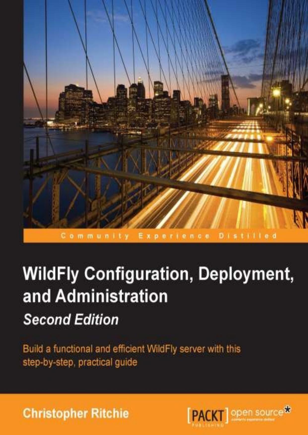 WildFly Configuration, Deployment, and Administration - Second Edition by Christopher Ritchie