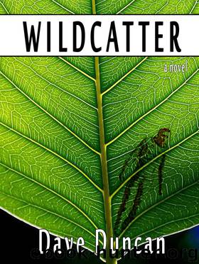 Wildcatter by Dave Duncan