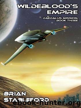 Wildeblood's Empire: Daedalus Mission, Book Three (The Daedalus Mission) by Stableford Brian
