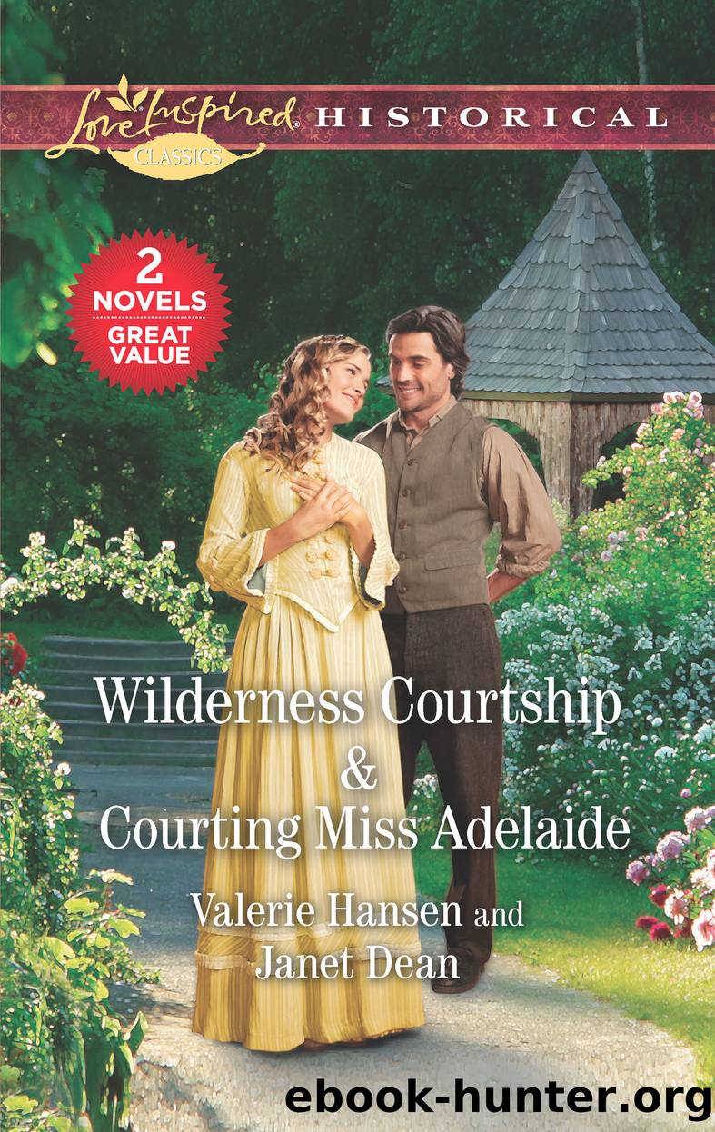 Wilderness Courtship ; Courting Miss Adelaide by Valerie Hansen