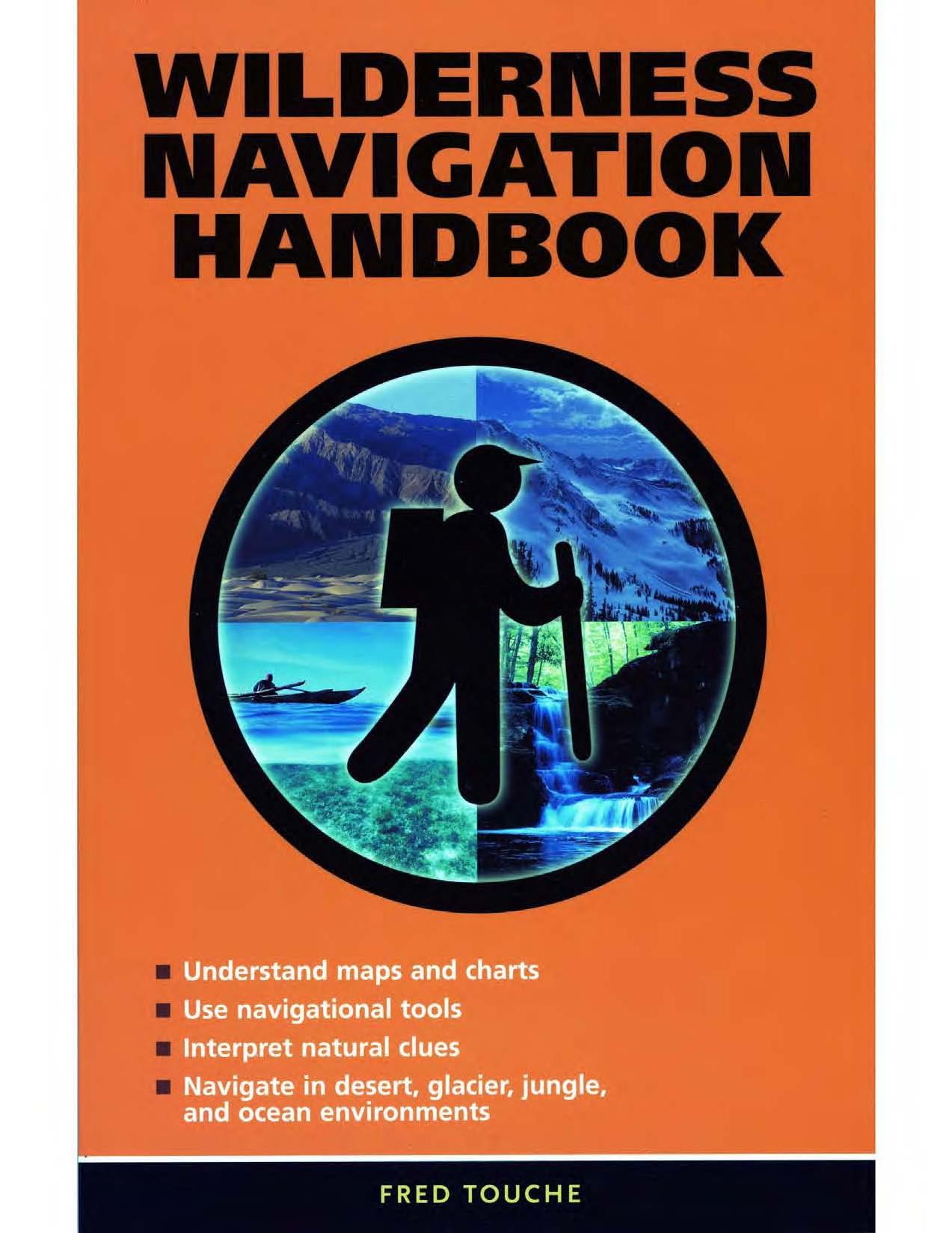 Wilderness Navigation Handbook by Fred Touche