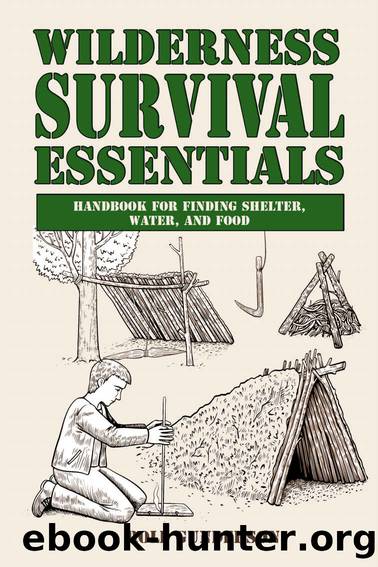 Wilderness Survival Essentials: Handbook for Finding Shelter, Water and Food by Rolf Gunderson