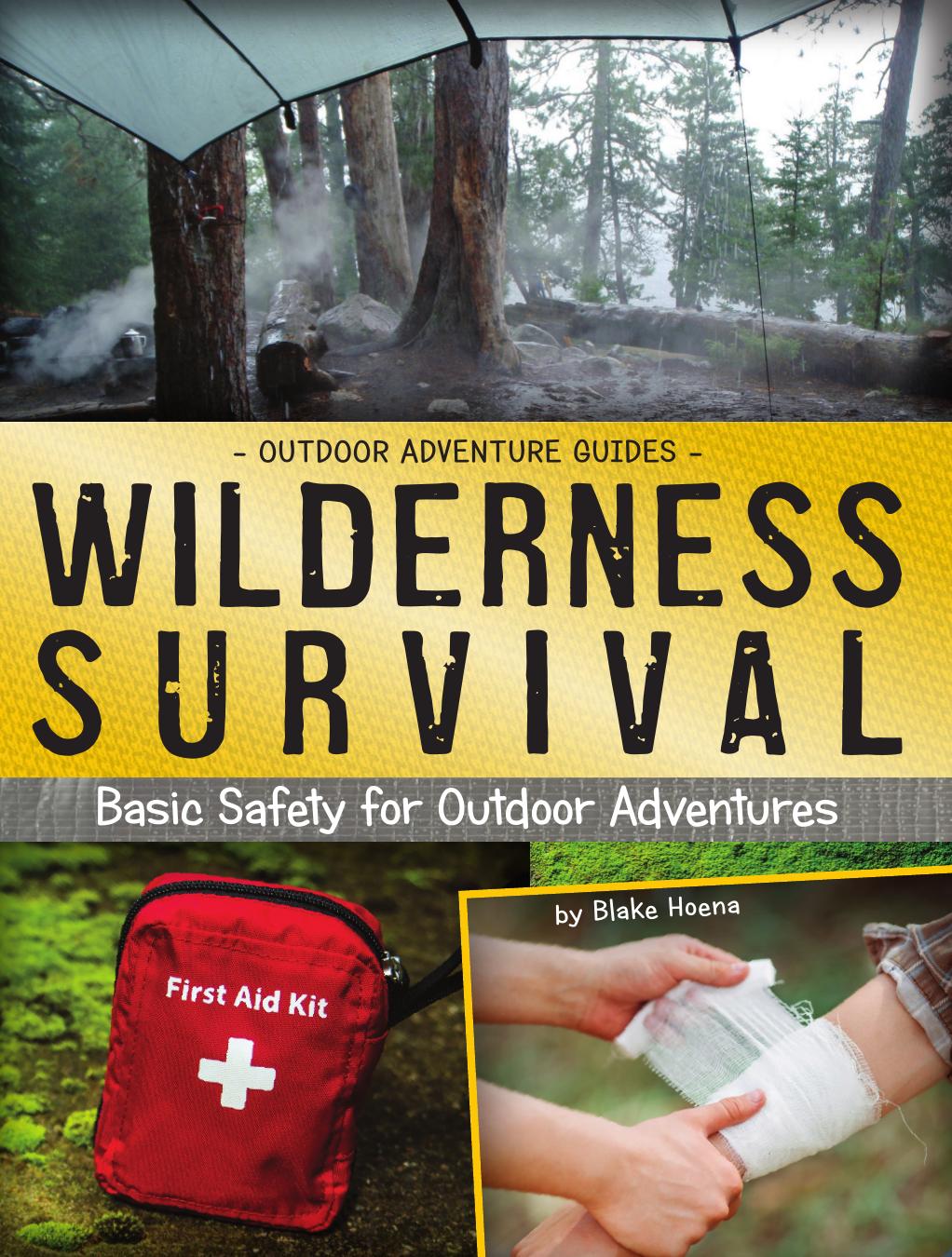 Wilderness Survival: Basic Safety for Outdoor Adventures by Blake Hoena