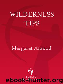 Wilderness Tips by Margaret Atwood