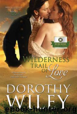 Wilderness Trail of Love (American Wilderness Series Romance Book 1) by Dorothy Wiley