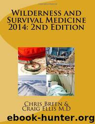 Wilderness and Survival Medicine 2014: 2nd Edition by Chris Breen