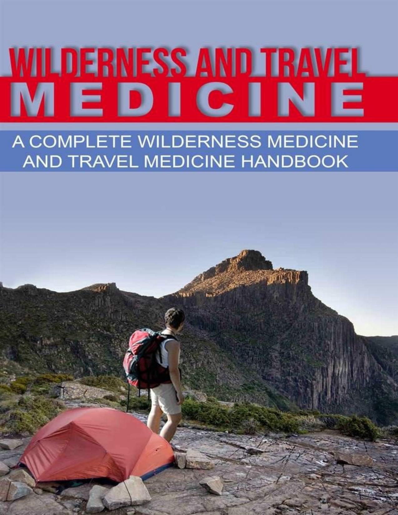 Wilderness and Travel Medicine: A Complete Wilderness Medicine and Travel Medicine Handbook by Sam Fury