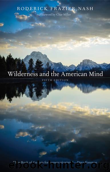 Wilderness and the American Mind by Nash Roderick Frazier. & Char Miller