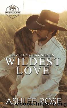 Wildest Love: Lovelock Bay, Book One (Lovelock Bay Series) by Ashlee Rose