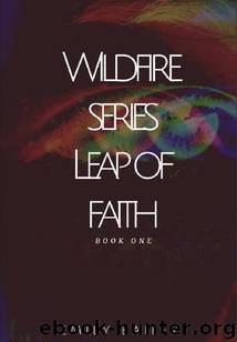 Wildfire (Book 1): Leap of Faith by Bailey Emily