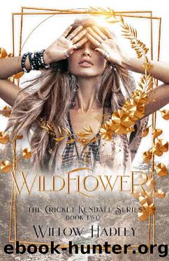 Wildflower (Cricket Kendall Book 2) by Willow Hadley