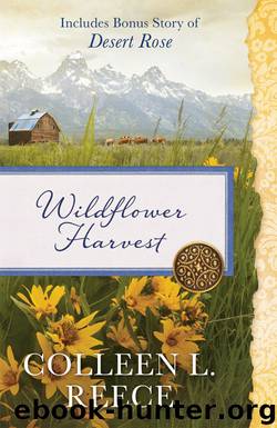 Wildflower Harvest: Includes Bonus Story of Desert Rose by Colleen L. Reece