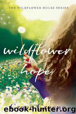 Wildflower Hope (The Wildflower House) by Grace Greene