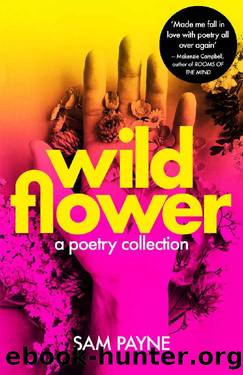Wildflower: Poetry About Love, Self-Discovery and Mental Health by Sam Payne