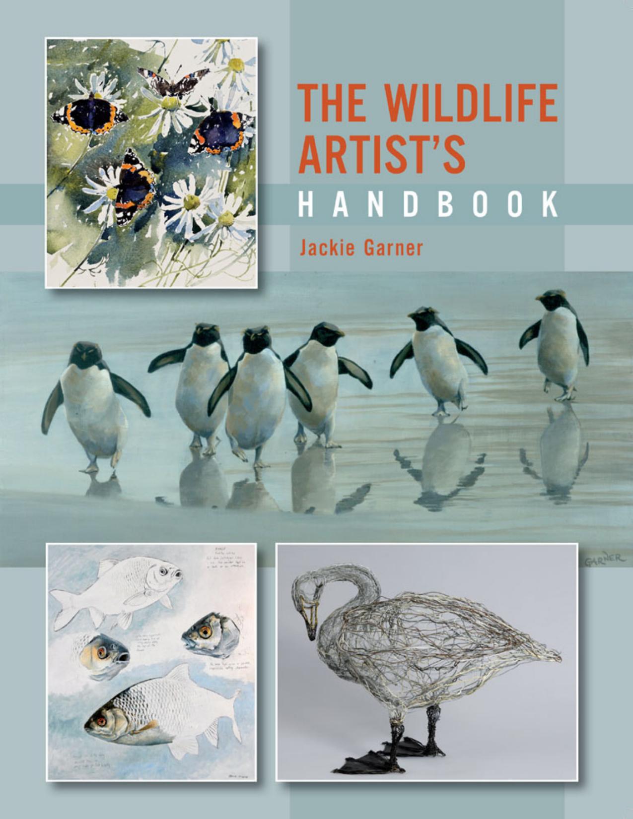 Wildlife Artist's Handbook. by Jackie Garner