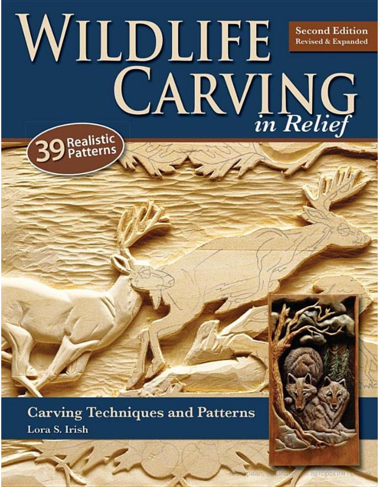 Wildlife Carving in Relief: Carving Techniques and Patterns by Lora S Irish
