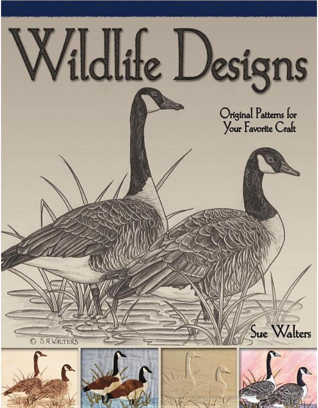 Wildlife Designs. Original Patterns for Your Favorite Craft by Sue Walters