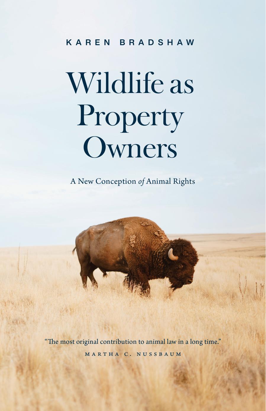 Wildlife as Property Owners: A New Conception of Animal Rights by Karen Bradshaw