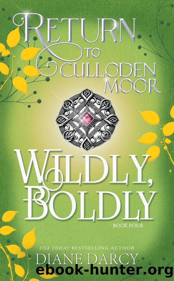 Wildly, Boldly: Return to Culloden Moor Book 4 by Diane Darcy