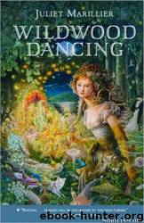 Wildwood 1 - Wildwood Dancing by Juliet Marillier