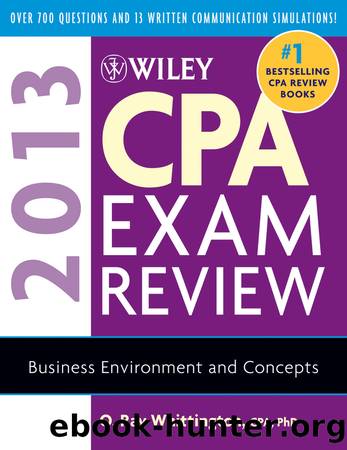 Wiley CPA Exam Review 2013, Business Environment and Concepts by O. Ray Whittington & Patrick R. Delaney