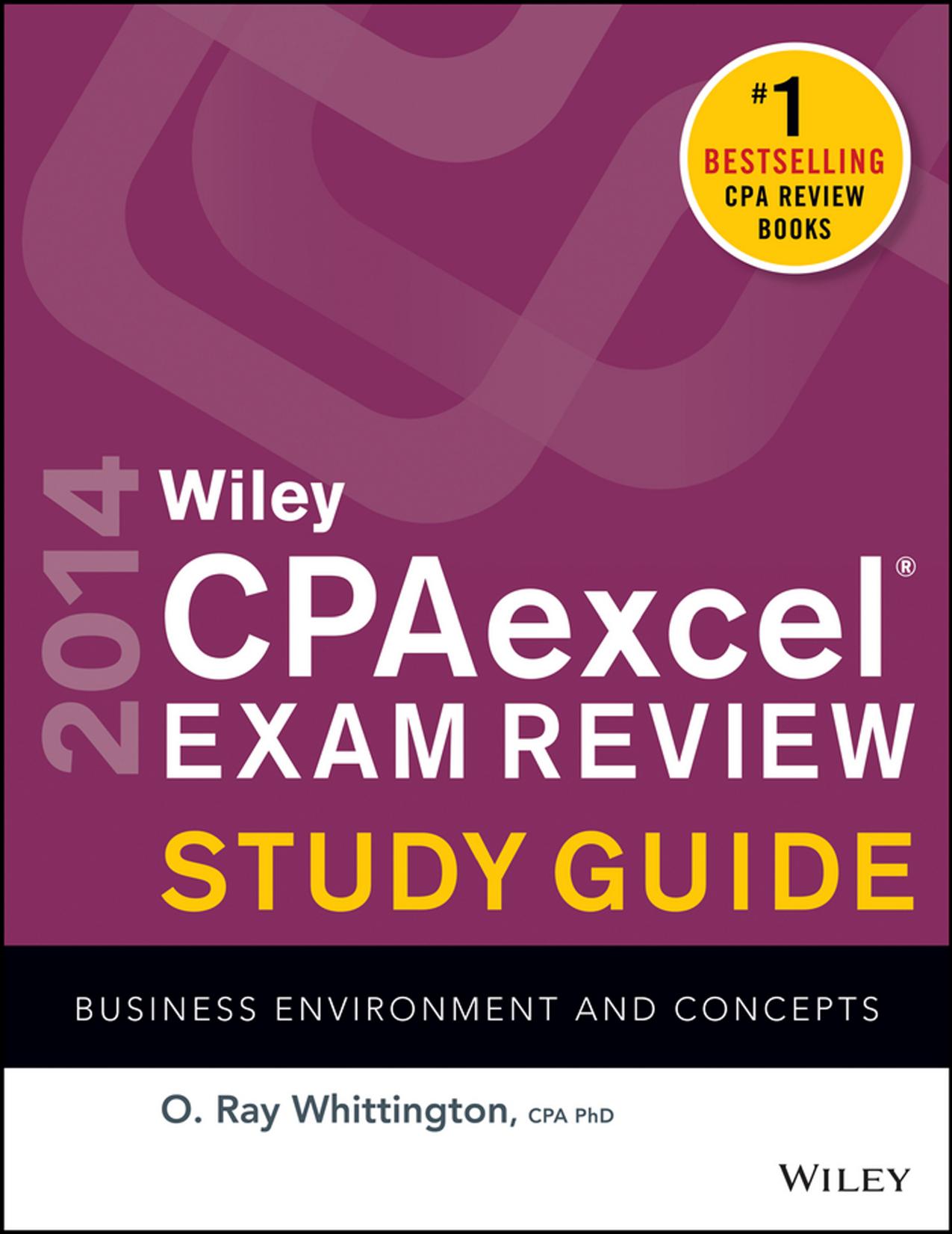 Wiley CPAexcel Exam Review 2014 Study Guide, Business Environment and Concepts by Whittington O. Ray