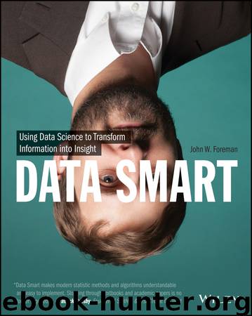 Wiley Data Smart, Using Data Science to Transform Information into Insight (2014) by 未知