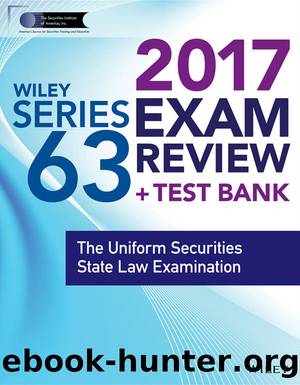 Wiley FINRA Series 63 Exam Review 2017: The Uniform Securities Sate Law Examination by Wiley
