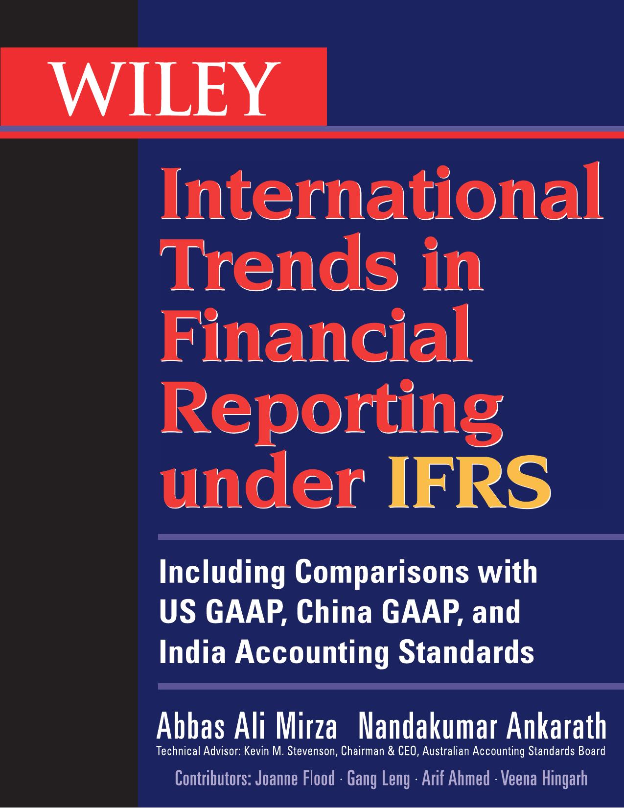 Wiley International Trends in Financial Reporting Under IFRS: Including Comparisons With US GAAP, Chinese GAAP, and Indian GAAP by Abbas A. Mirza