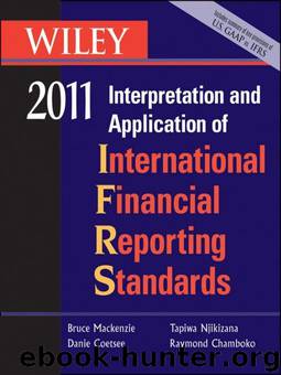 Wiley Interpretation and Application of International Financial Reporting Standards 2011 by Mackenzie Bruce & Coetsee Danie & Njikizana Tapiwa & Chamboko Raymond