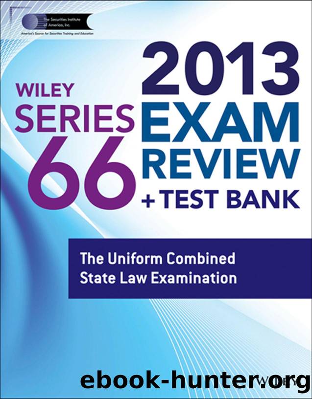 Wiley Series 66 Exam Review 2013 + Test Bank : The Uniform Combined State Law Examination by Inc. The Securities Institute of America; Inc The Securities Institute of America