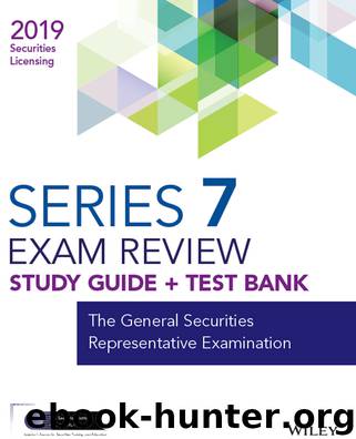 Wiley Series 7 Securities Licensing Exam Review 2019 + Test Bank by Wiley