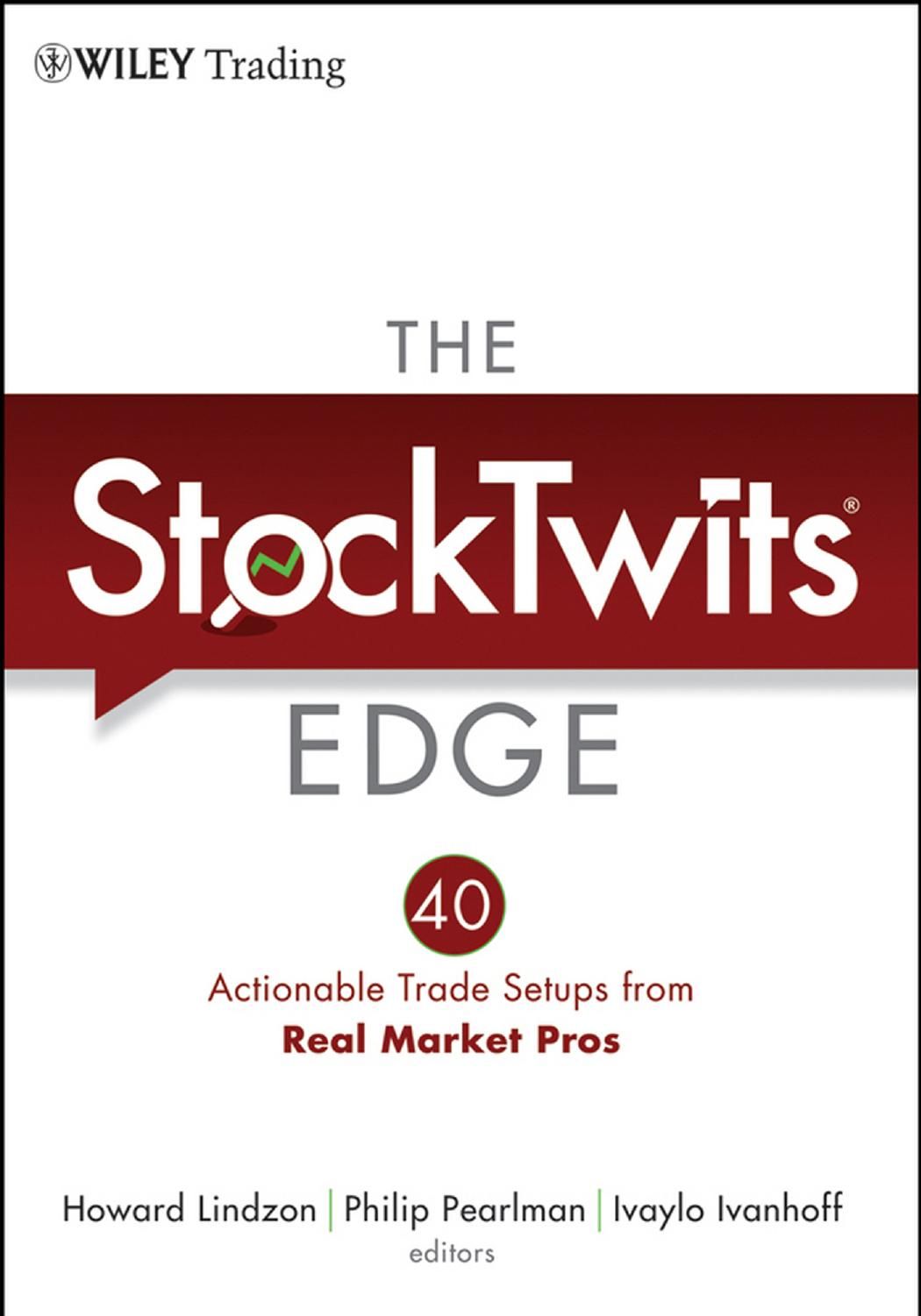 Wiley Trading : StockTwits Edge : 40 Actionable Trade Set-Ups from Real Market Pros by Lindzon Howard(Author)