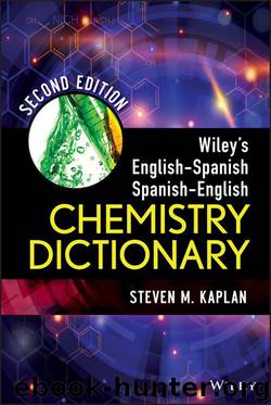 Wiley's English-Spanish Spanish-English Chemistry Dictionary by Kaplan Steven M