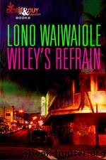 Wiley's Refrain by Lono Waiwaiole