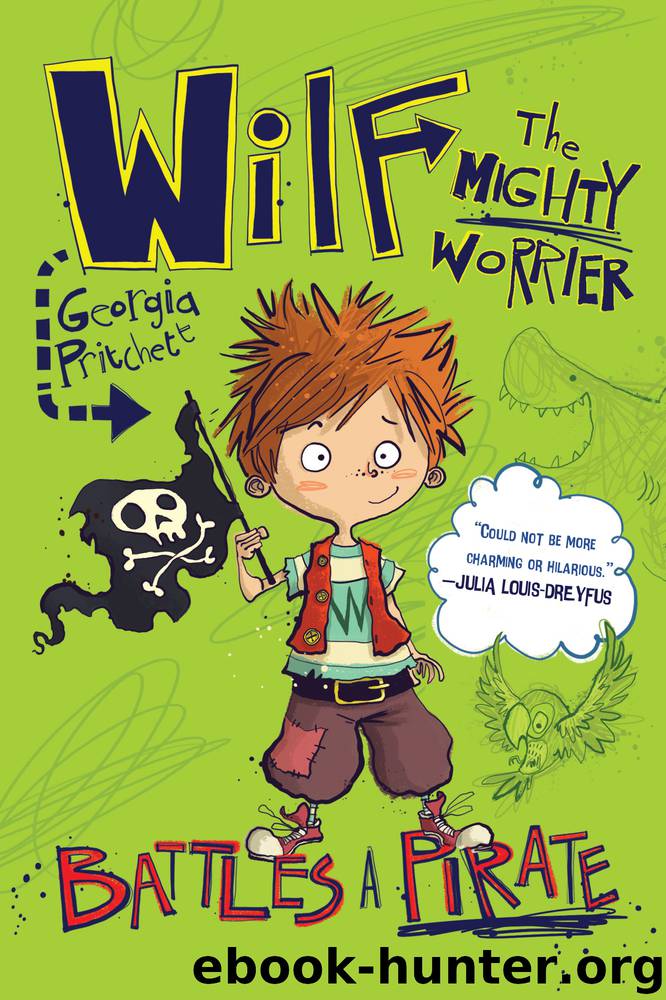 Wilf the Mighty Worrier--Battles a Pirate by Georgia Pritchett