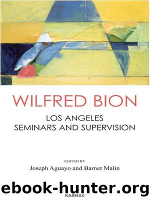 Wilfred Bion by Bion Wilfred R.; Aguayo Joseph; Malin Barnet
