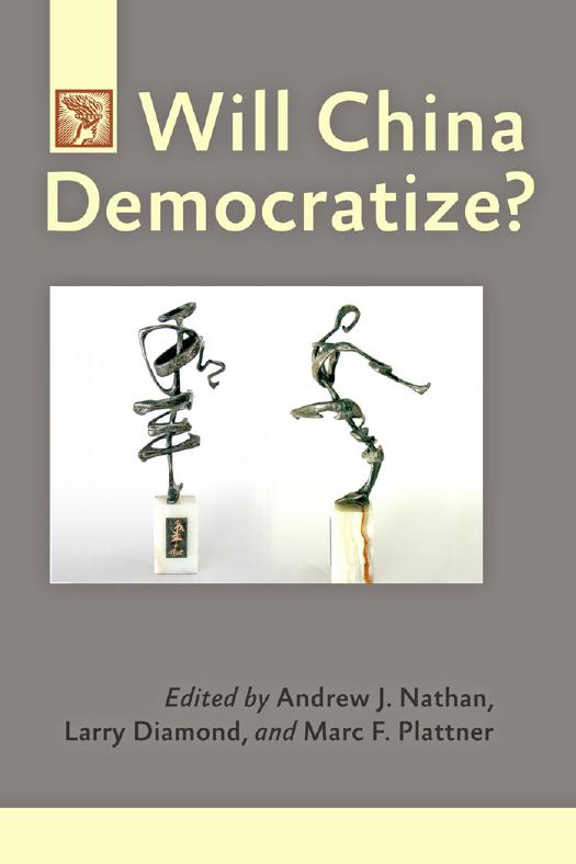 Will China Democratize? by edited by Andrew J. Nathan Larry Diamond & Marc F. Plattner